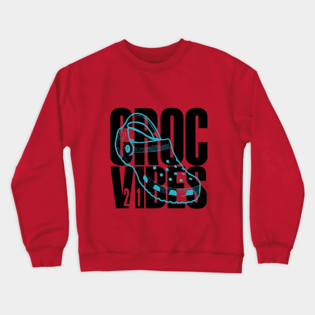 CROC VIBES - Livin' The Croc Life Crewneck Sweatshirt by Angel Pronger Design Chaser Studio